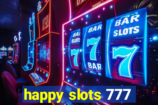 happy slots 777